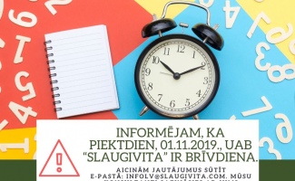 Informējam, ka piektdien, 01.11.2019., UAB “Slaugivita” ir brīvdiena.-053d54f6840f859ebb36cafbd1b307f6.jpg